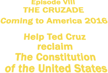 Episode VIII THE CRUZADE Coming to America 2016